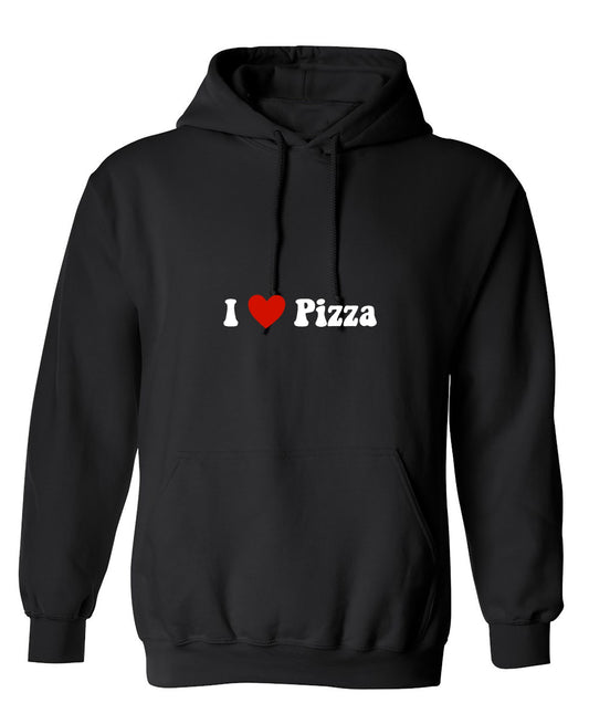 Funny T-Shirts design "I Love Pizza T-Shirt - Hoodie"