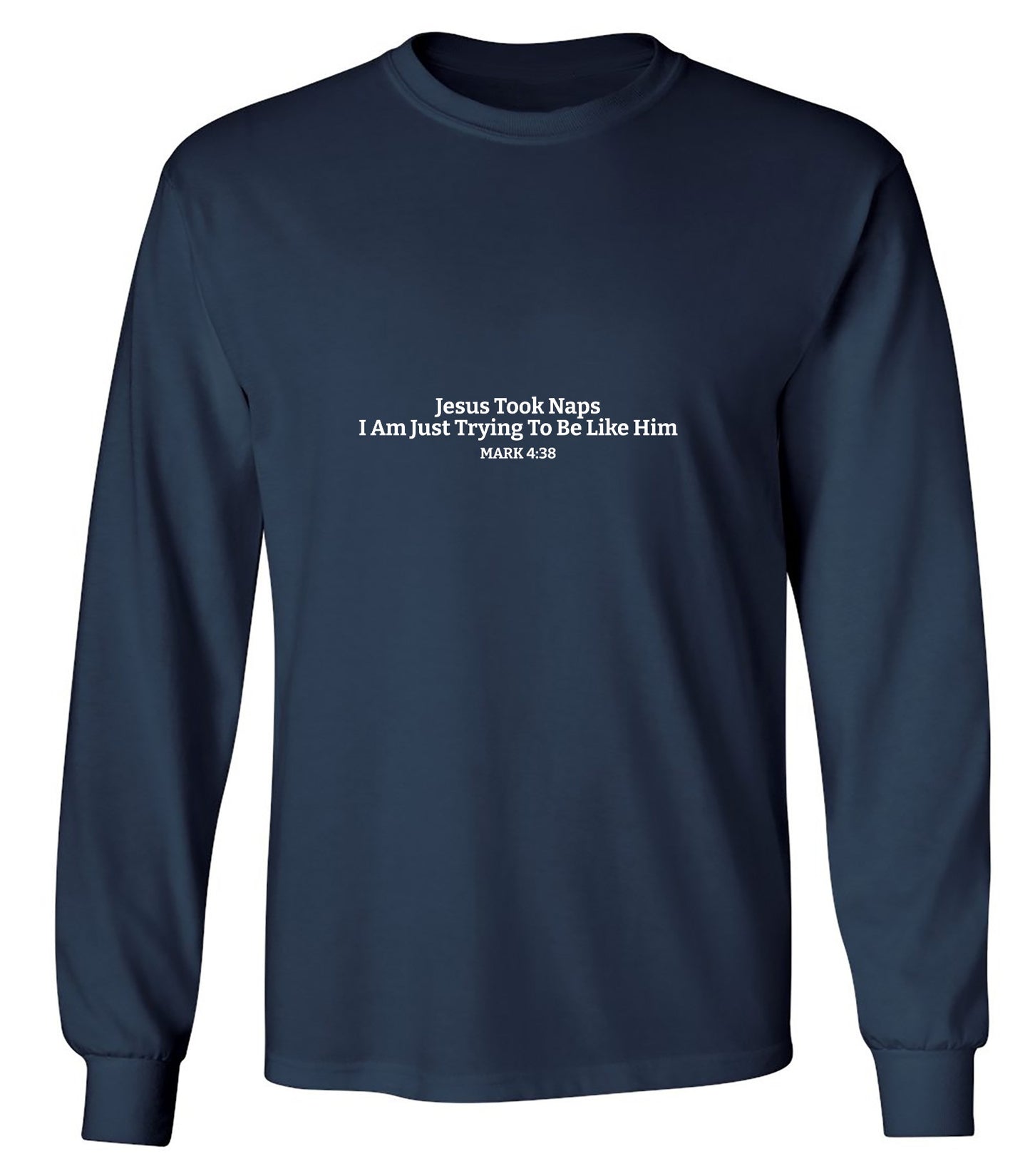 Funny T-Shirts design "Jesus Took Naps I Am Just Trying To Be Like Him. Mark 4:38 T-Shirt"