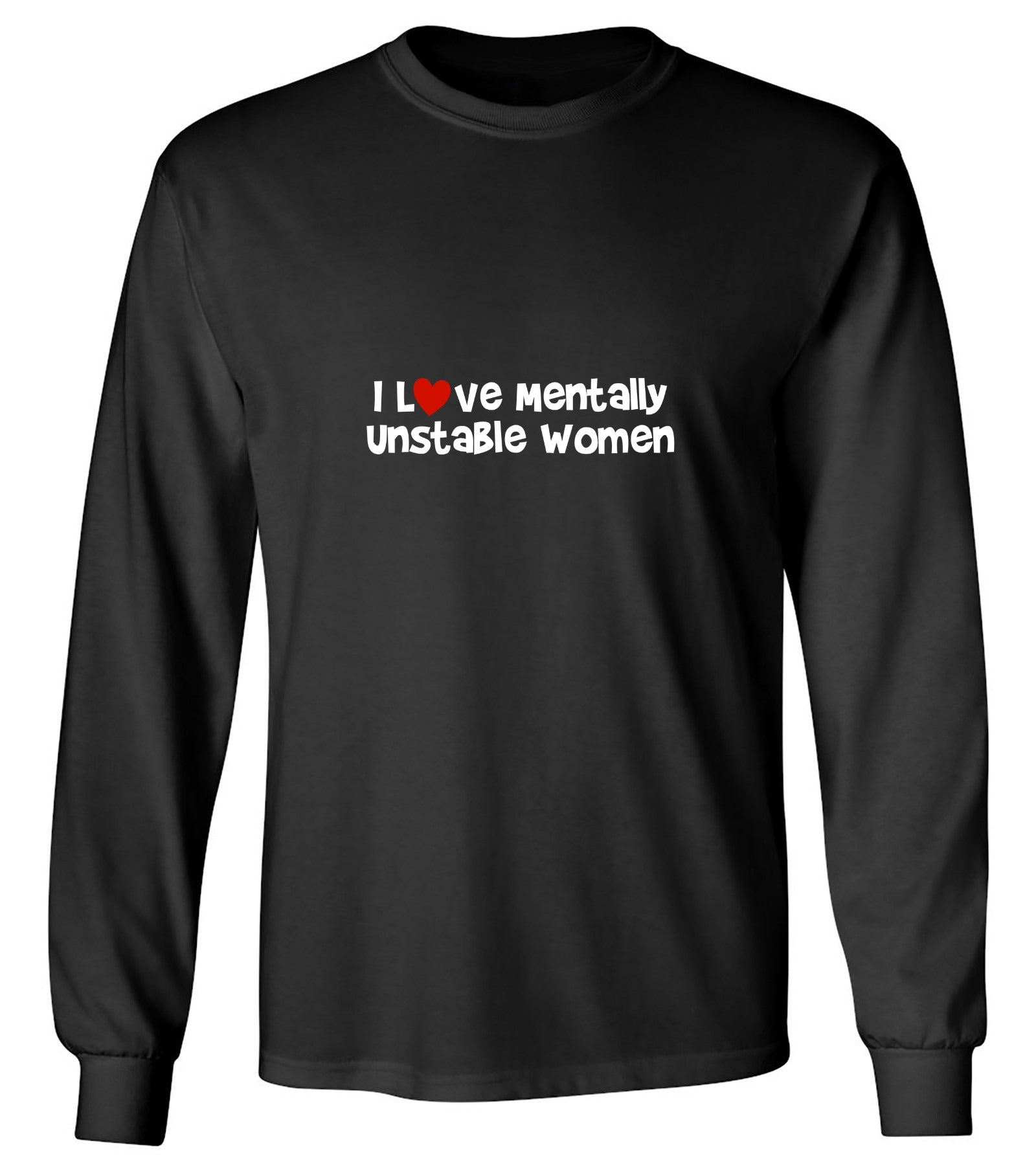 Funny T-Shirts design "I Love Mentally Unstable Women T-Shirt"