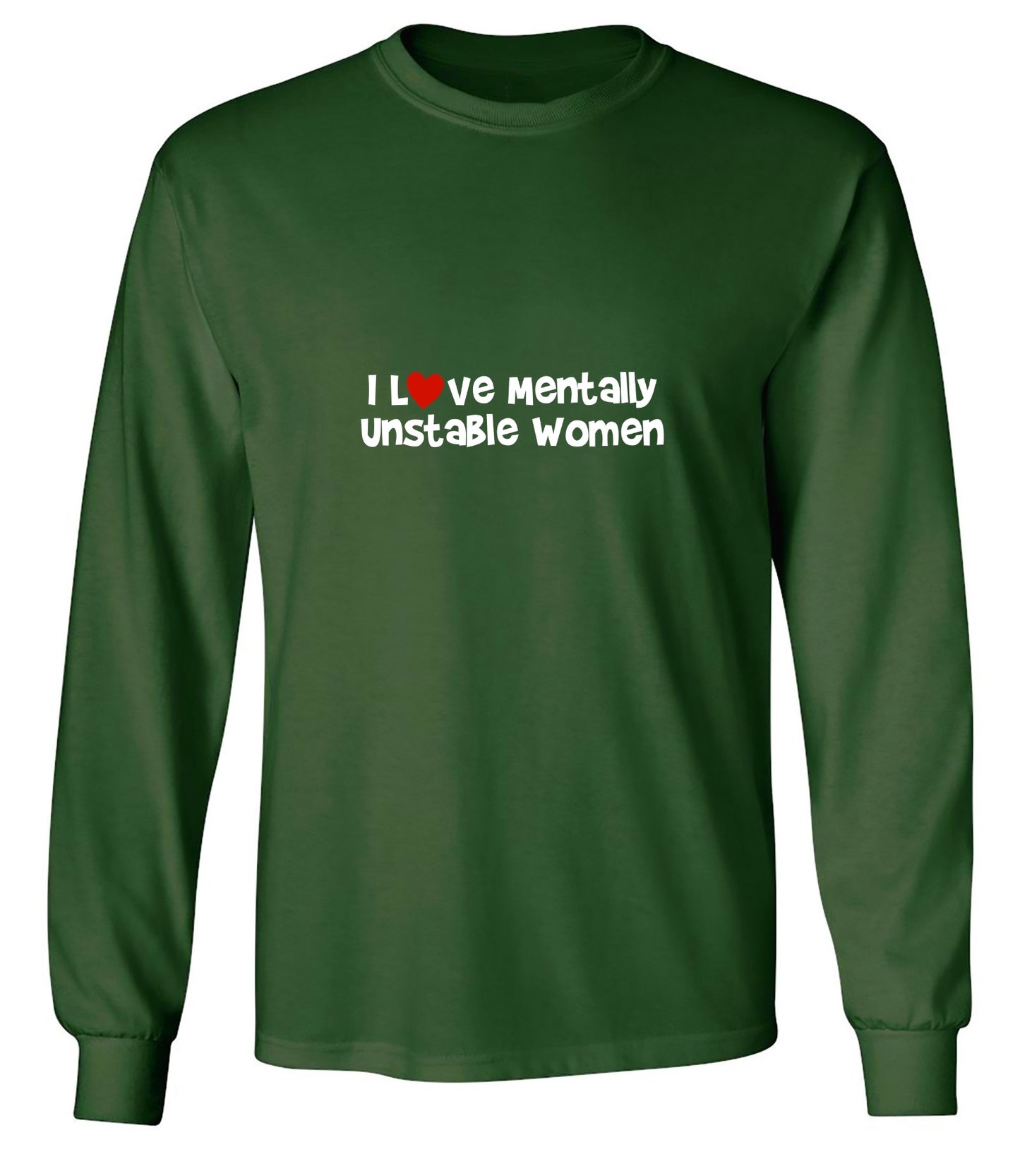 Funny T-Shirts design "I Love Mentally Unstable Women T-Shirt"