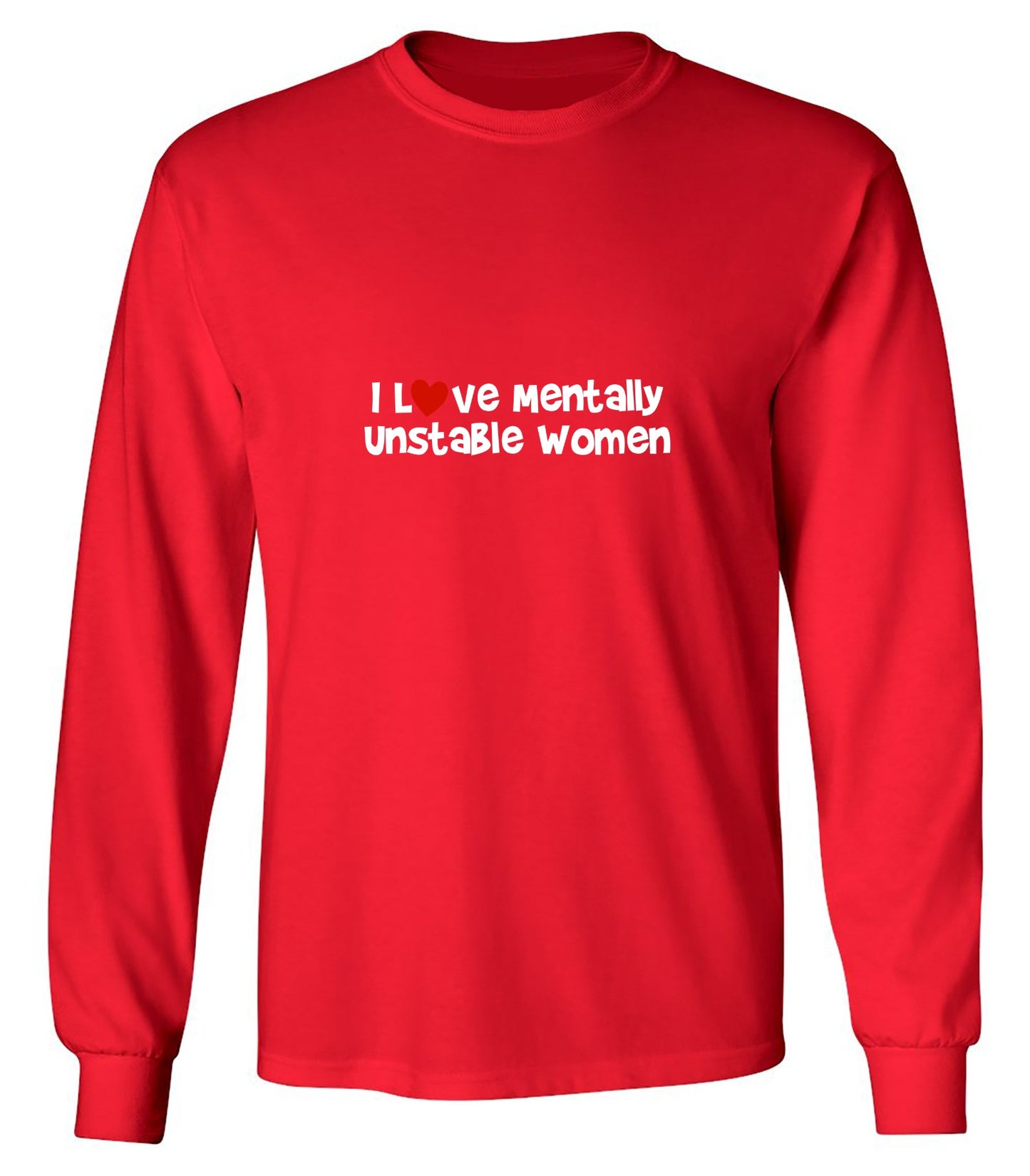 Funny T-Shirts design "I Love Mentally Unstable Women T-Shirt"