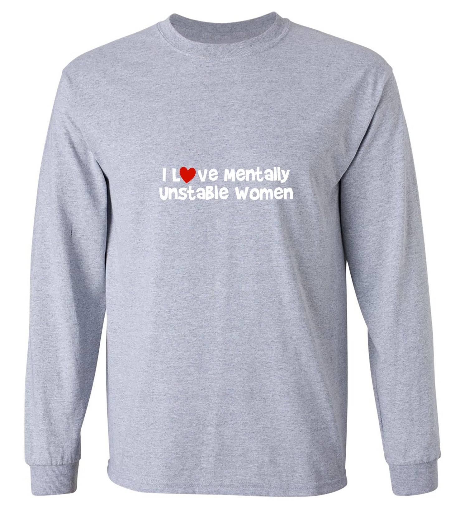 Funny T-Shirts design "I Love Mentally Unstable Women T-Shirt"