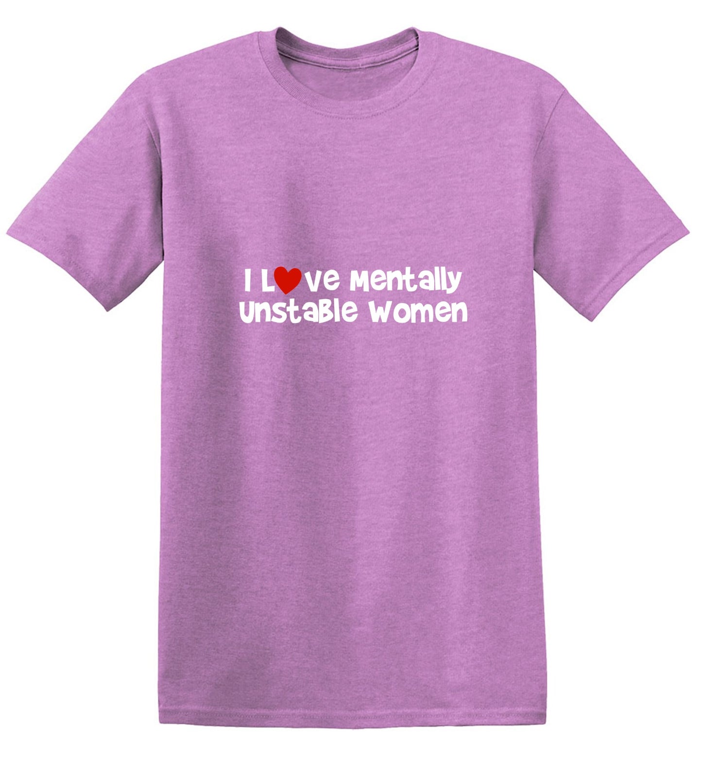 Funny T-Shirts design "I Love Mentally Unstable Women T-Shirt - Tall Tee"