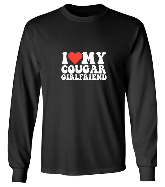 Funny T-Shirts design "I Love My Cougar Girlfriend T-Shirt - Long Sleeve"
