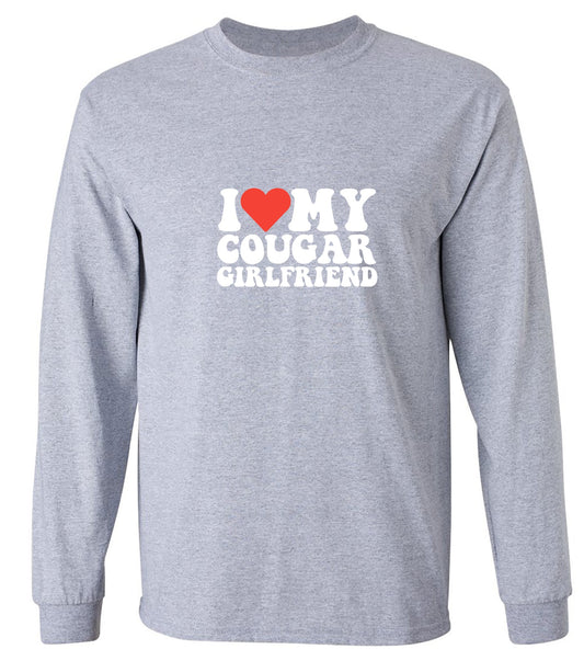 Funny T-Shirts design "I Love My Cougar Girlfriend T-Shirt - Long Sleeve"