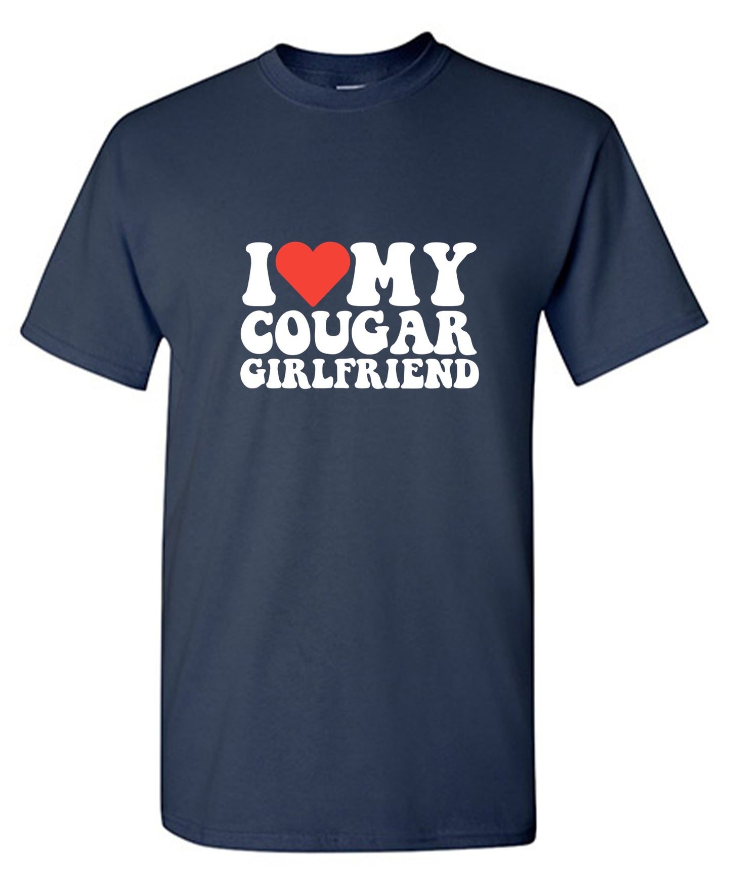 I Love My Cougar Girlfriend T-Shirt