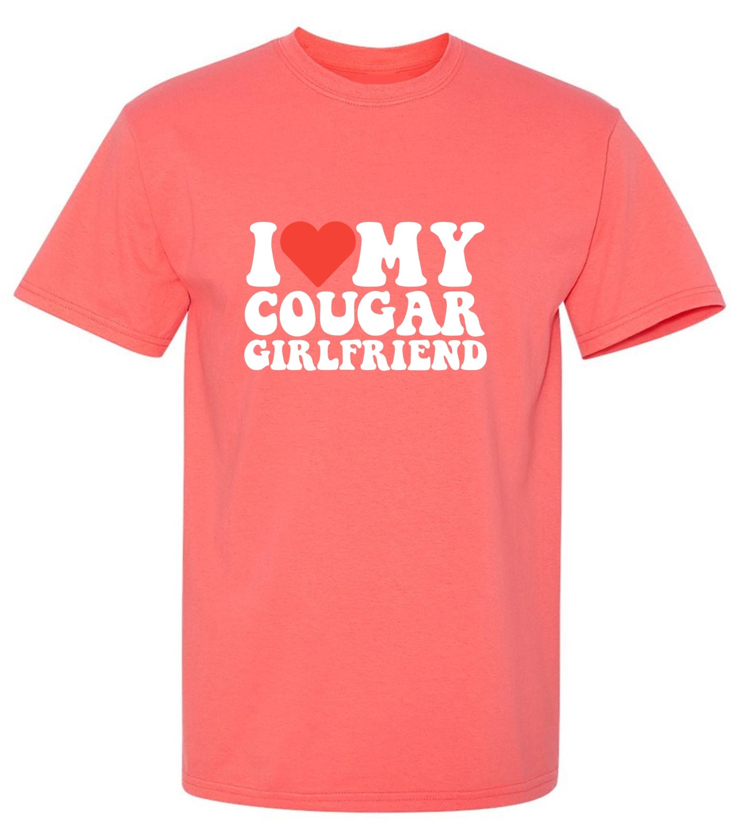 I Love My Cougar Girlfriend T-Shirt