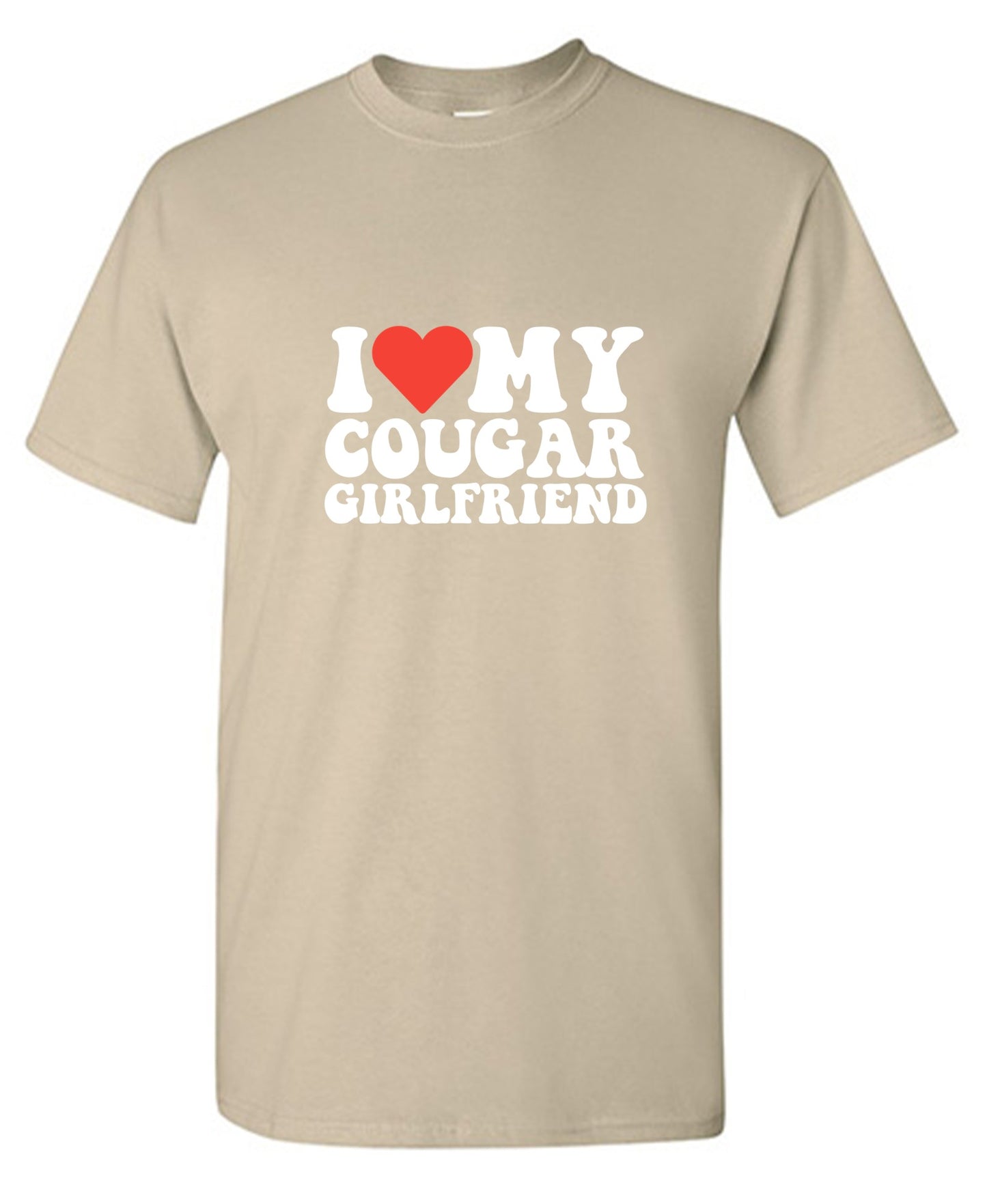 I Love My Cougar Girlfriend T-Shirt