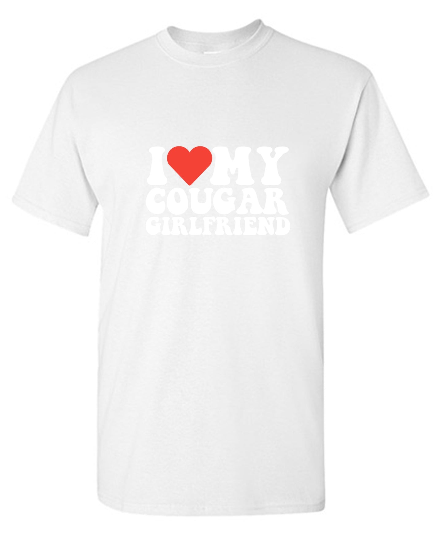 I Love My Cougar Girlfriend T-Shirt