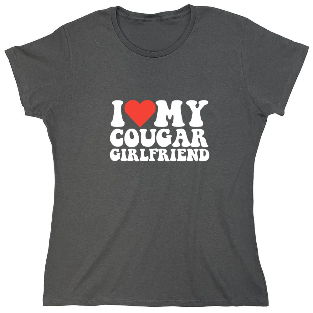 Funny T-Shirts design "I Love My Cougar Girlfriend T-Shirt - Womens"