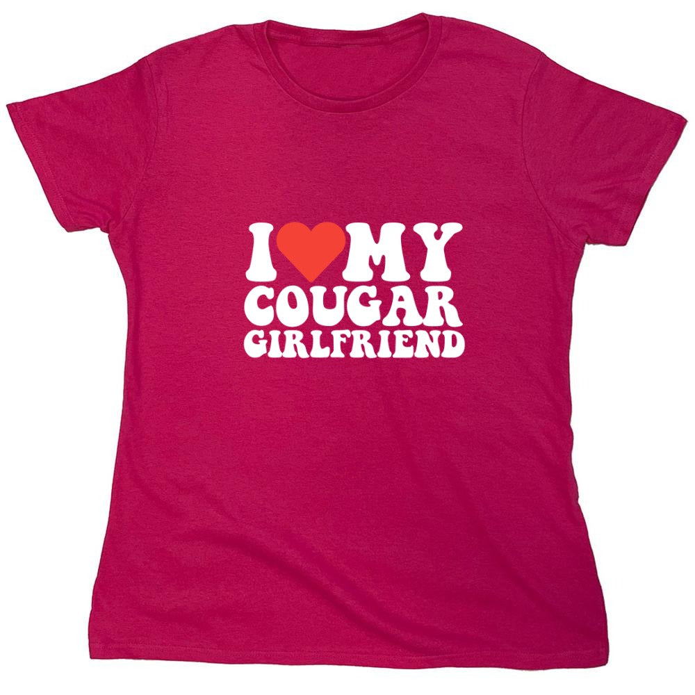Funny T-Shirts design "I Love My Cougar Girlfriend T-Shirt - Womens"