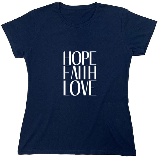 Funny T-Shirts design "Hope Faith Love, T-Shirt - Womens"