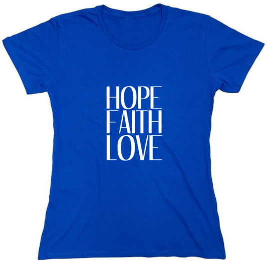 Funny T-Shirts design "Hope Faith Love, T-Shirt - Womens"