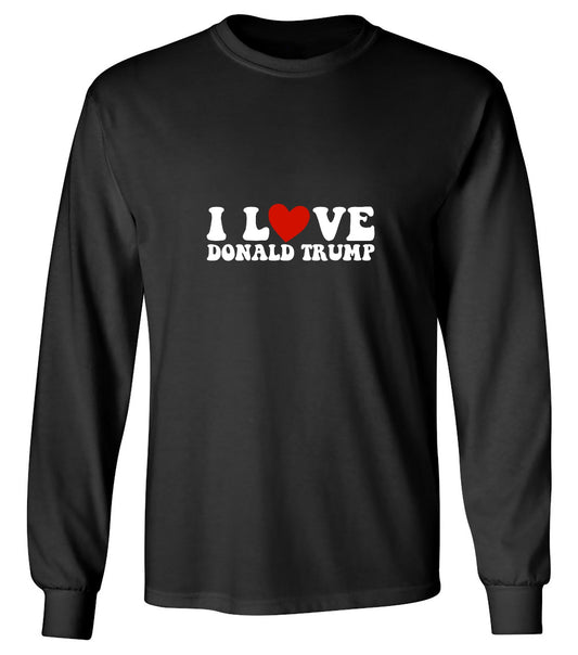 Funny T-Shirts design "I Love Donald Trump T-Shirt - Long Sleeve"