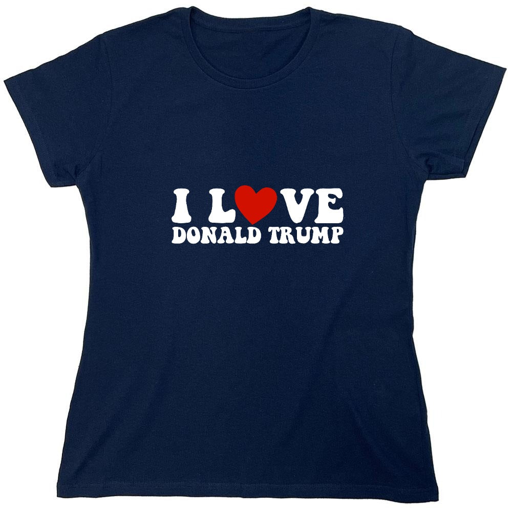 Funny T-Shirts design "I Love Donald Trump T-Shirt"