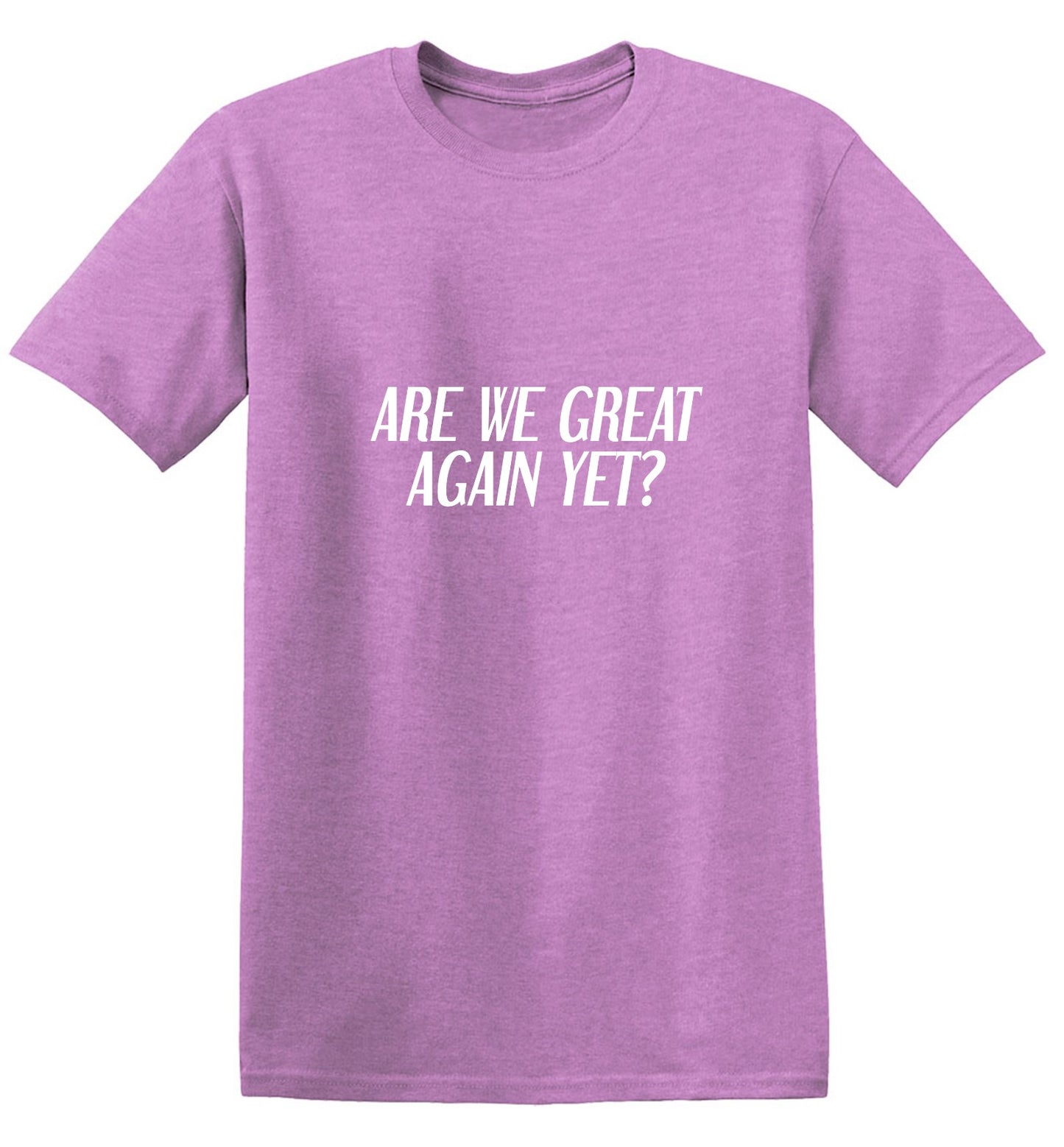 Funny T-Shirts design "Are We Great Again Yet? T-Shirt - Youth"
