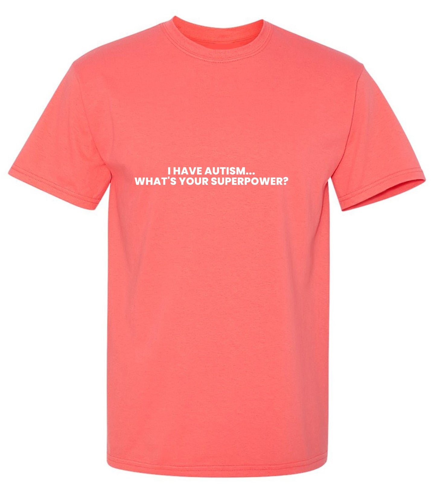 Funny T-Shirts design "I Have Autism, What's Your Superpower? T-Shirt"