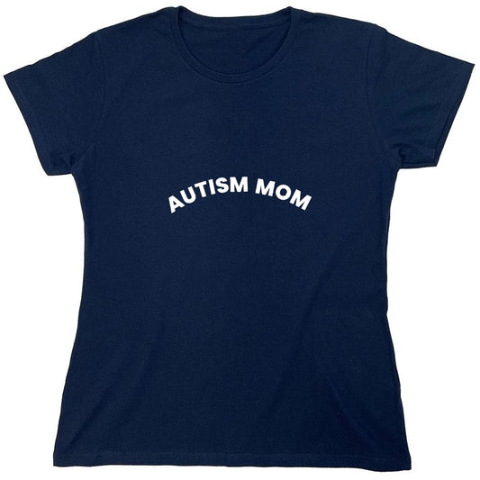 Funny T-Shirts design "Autism Mom T-Shirt - Womens"
