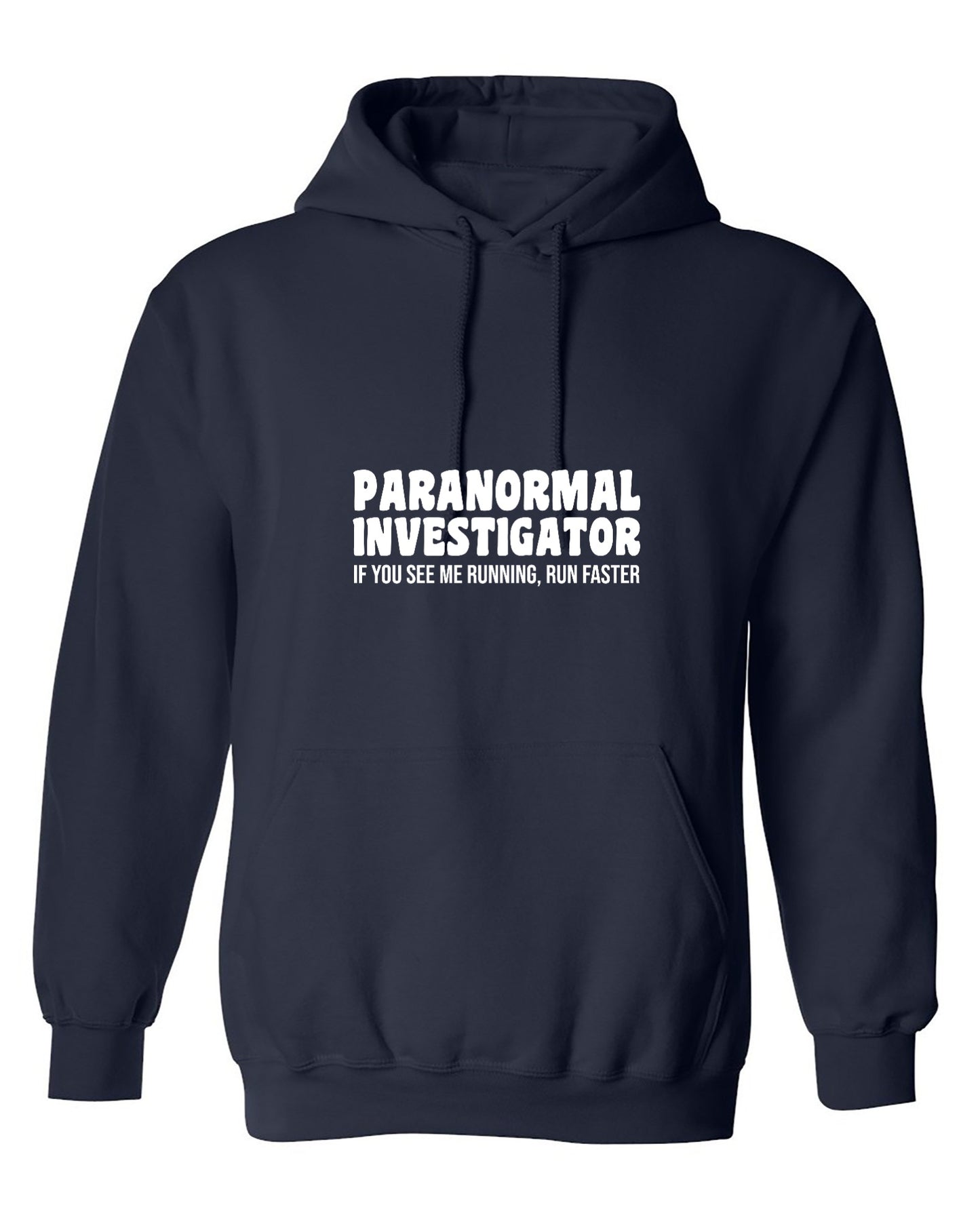 Funny T-Shirts design "Paranormal Investigator. If You See Me Running, Run Faster T-Shirt"