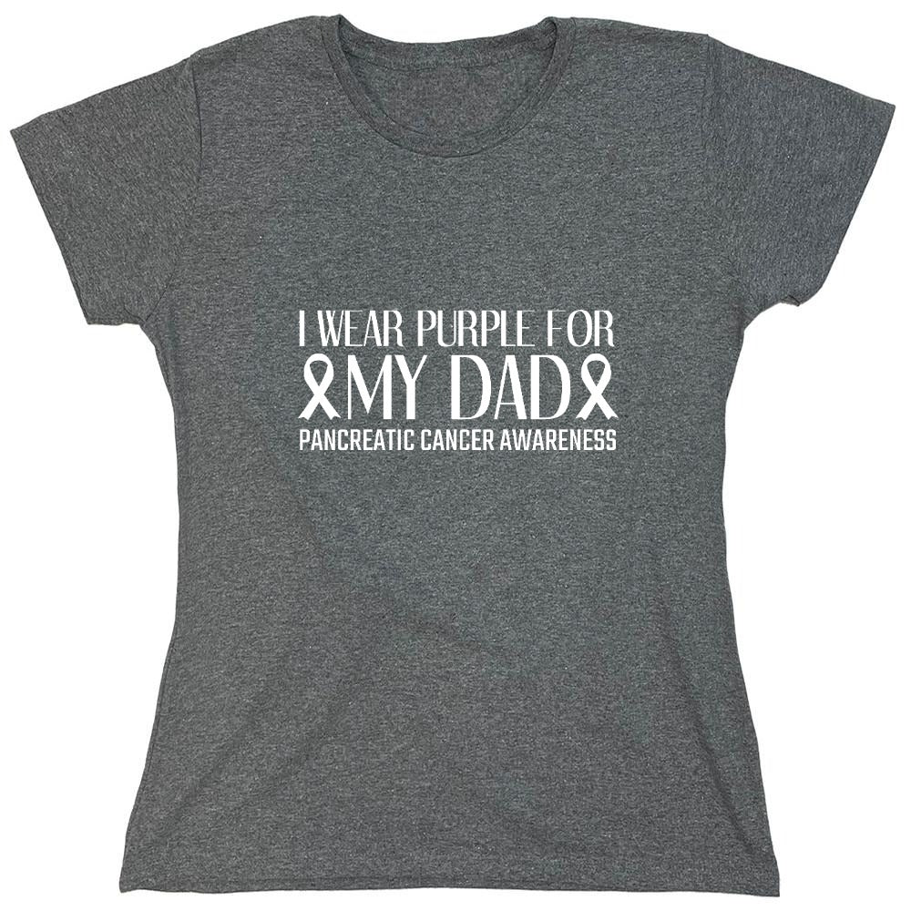 I Wear Purple For My Dad, Cancer Awareness T-Shirts