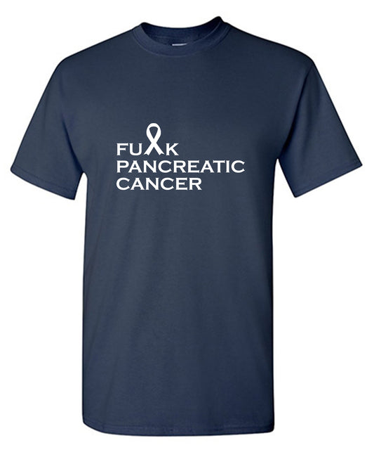 Funny T-Shirts design "Fu*K Pancreatic Cancer T-Shirt"