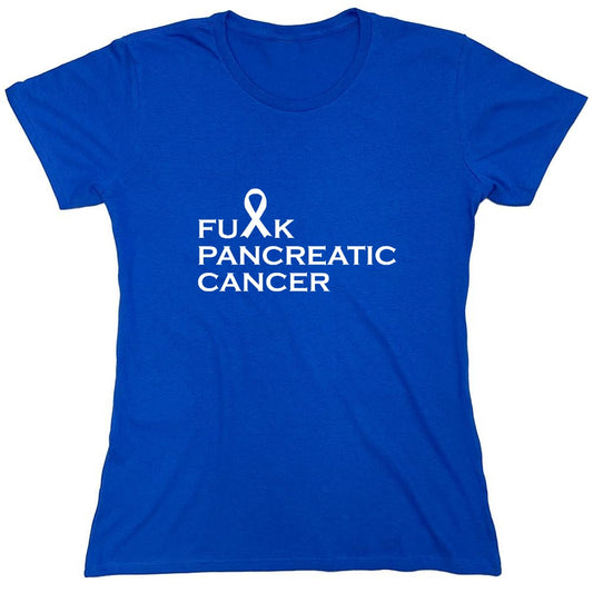 Funny T-Shirts design "Fu*K Pancreatic Cancer T-Shirt - Womens"