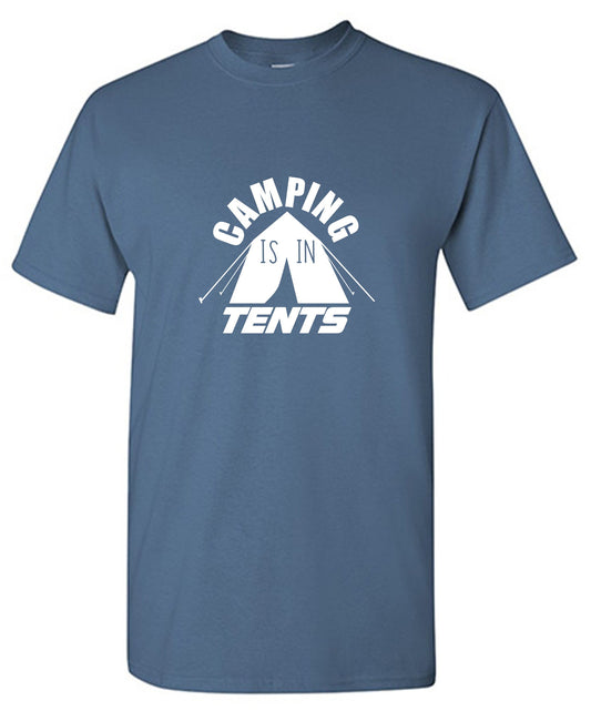 Funny T-Shirts design "Camping is in Tents Shirt"
