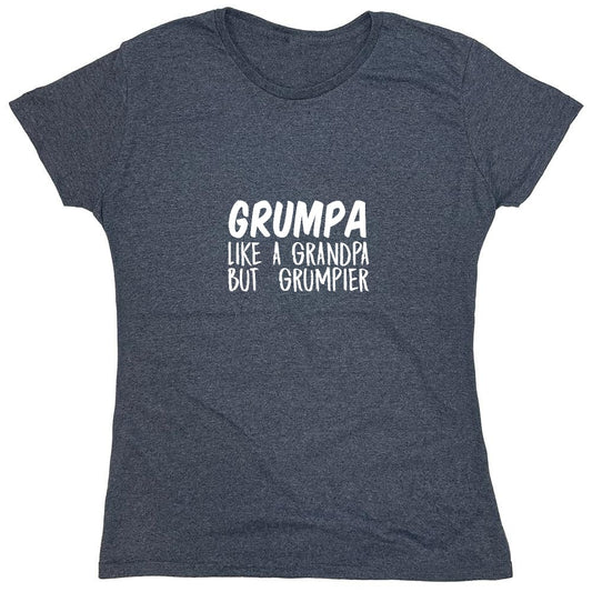 Funny T-Shirts design "Grumpa like a Grandpa but Grumpier Shirt - Womens"