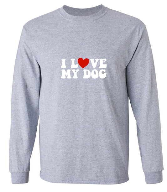 Funny T-Shirts design "I Love my Dog Shirt - Long Sleeve"
