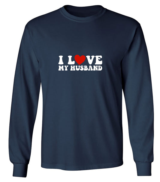 Funny T-Shirts design "I Love My Husband Cute Shirt - Long Sleeve"