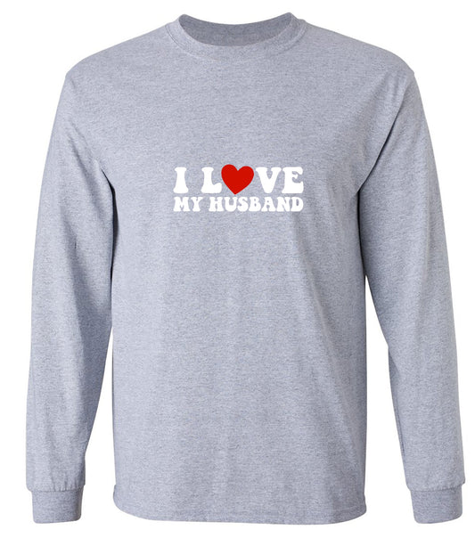 Funny T-Shirts design "I Love My Husband Cute Shirt - Long Sleeve"