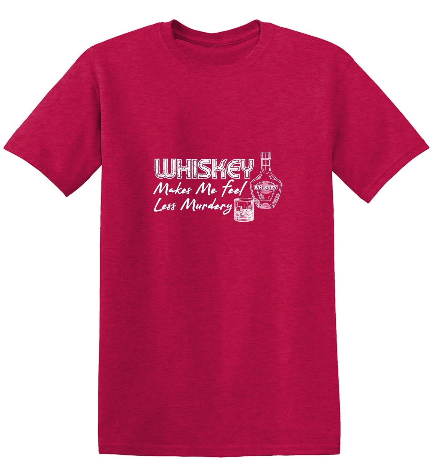 Funny T-Shirts design "Whiskey Makes me feel Less Murdery Shirt"
