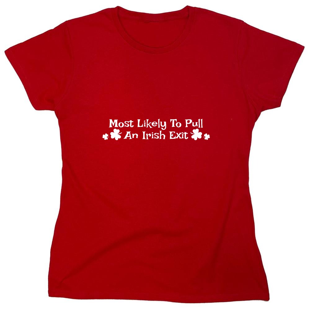 Funny T-Shirts design "Most Likely To Pull an Irish Exit"