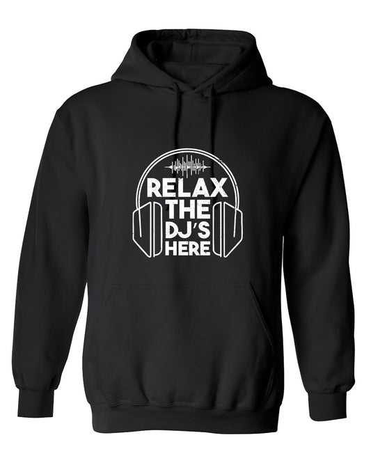 Funny T-Shirts design "Relax the DJ's here T-Shirt - Hoodie"