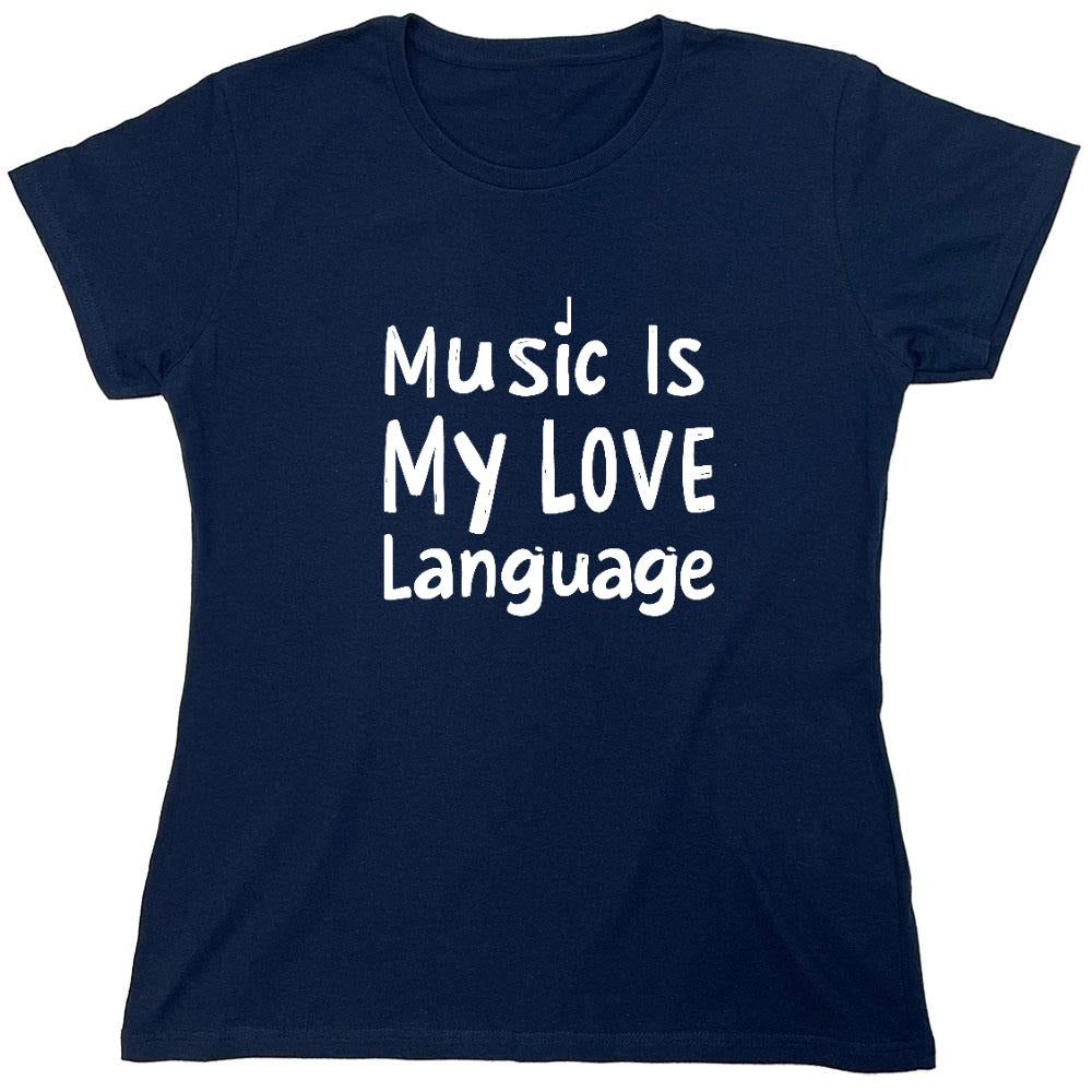 Funny T-Shirts design "Music is My Love Language T-Shirt - Womens"