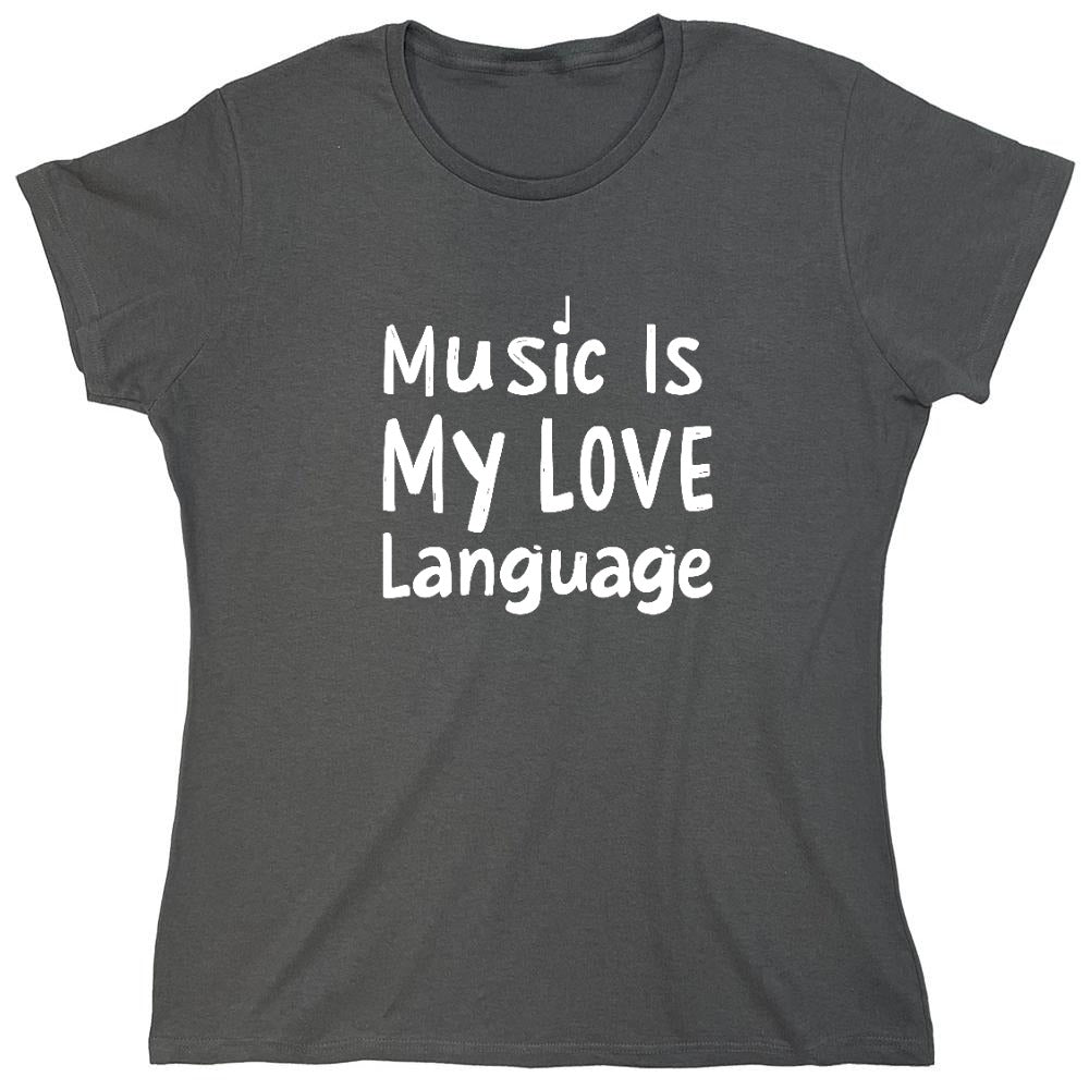 Funny T-Shirts design "Music is My Love Language T-Shirt - Womens"