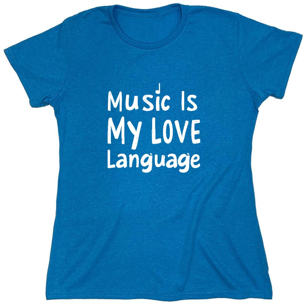 Funny T-Shirts design "Music is My Love Language T-Shirt - Womens"
