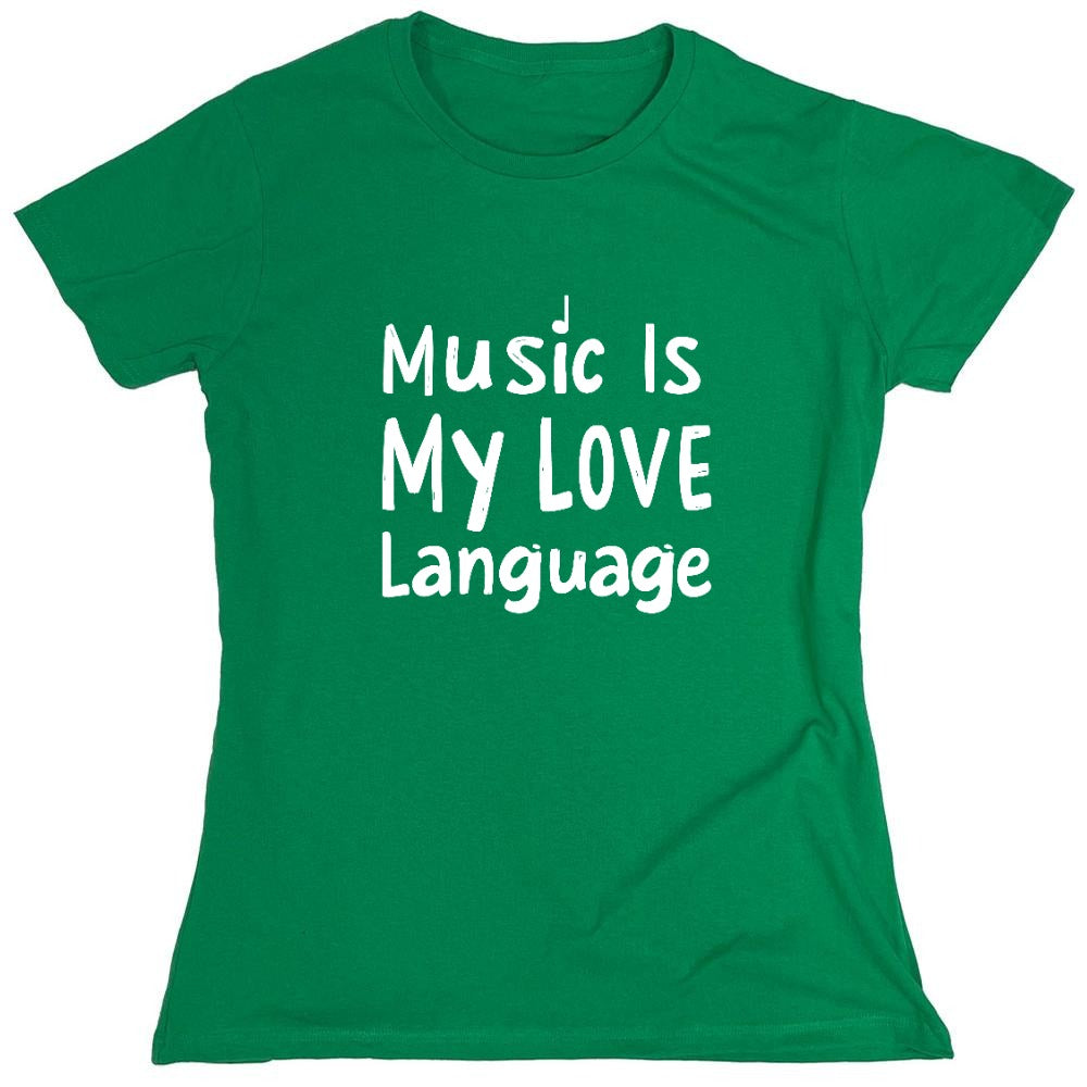 Funny T-Shirts design "Music is My Love Language T-Shirt - Womens"