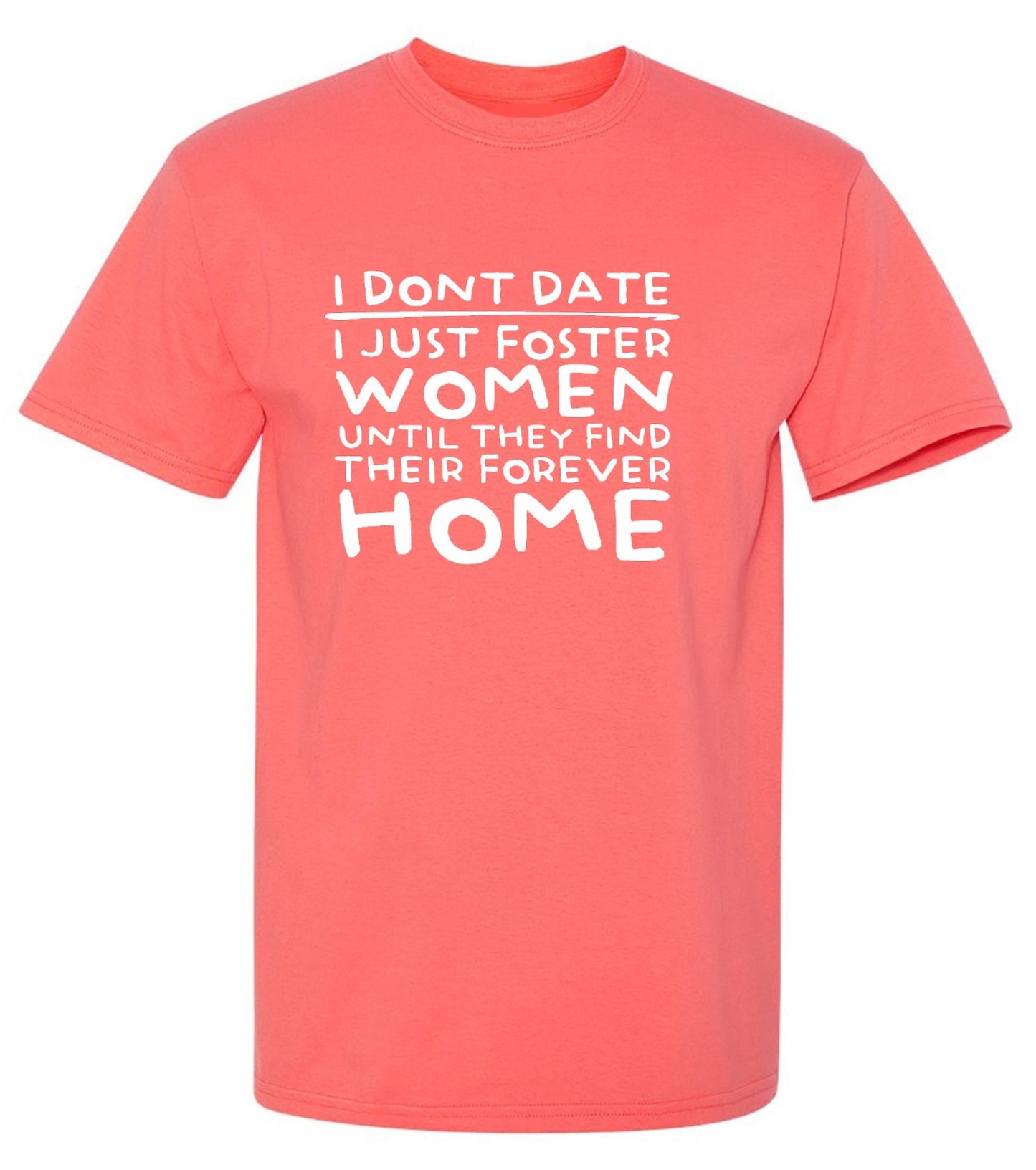 Funny T-Shirts design "I Don’t Date I Just Foster Women T-Shirt"