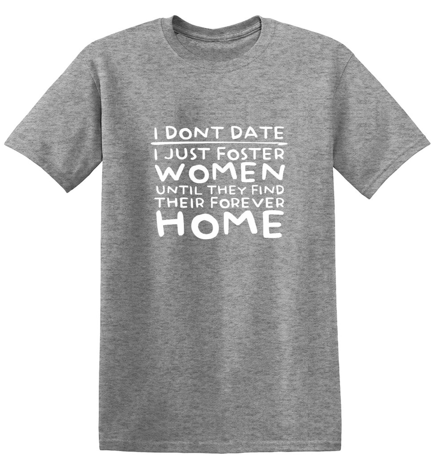 Funny T-Shirts design "I Don’t Date I Just Foster Women T-Shirt"