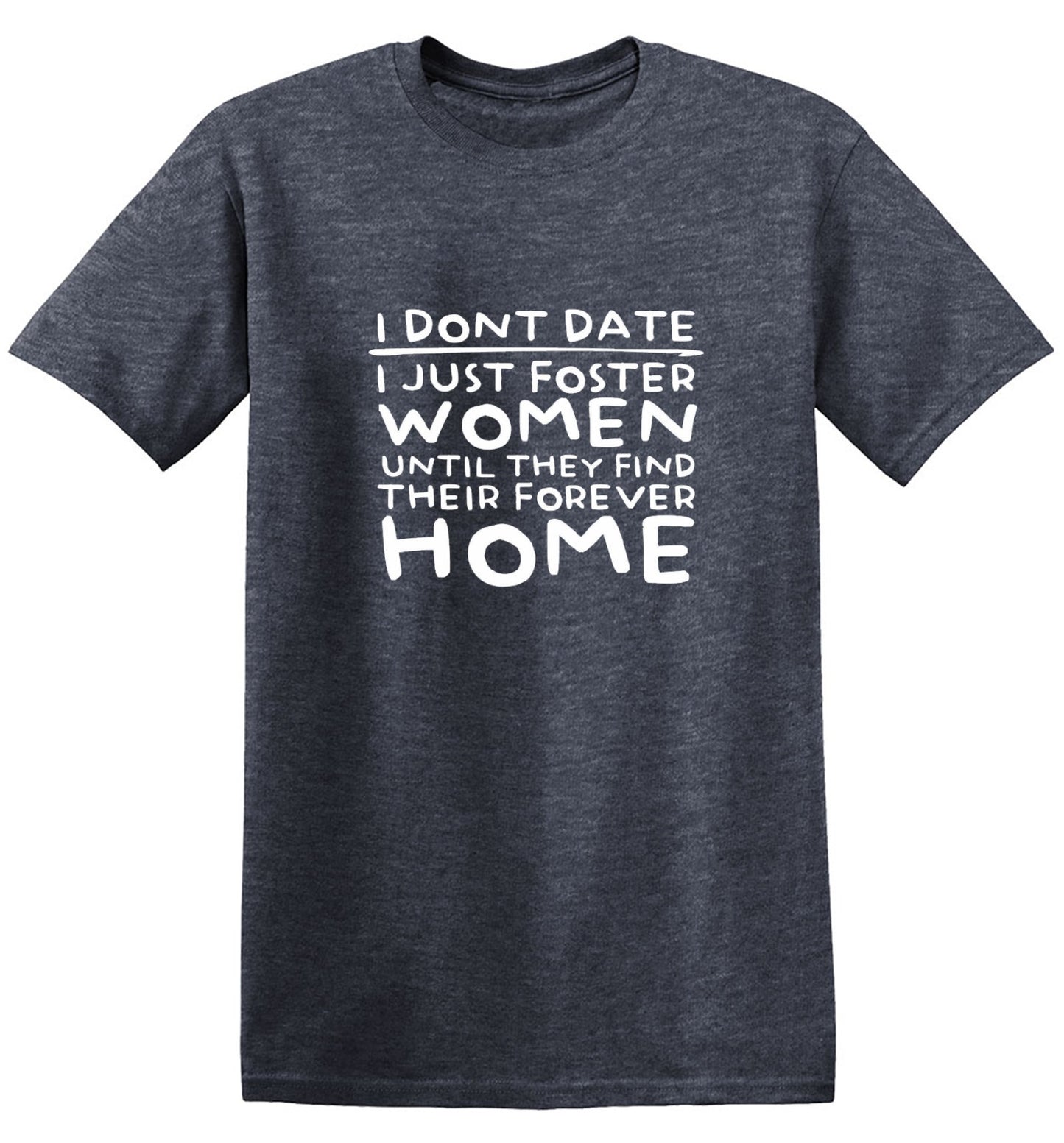 Funny T-Shirts design "I Don’t Date I Just Foster Women T-Shirt"