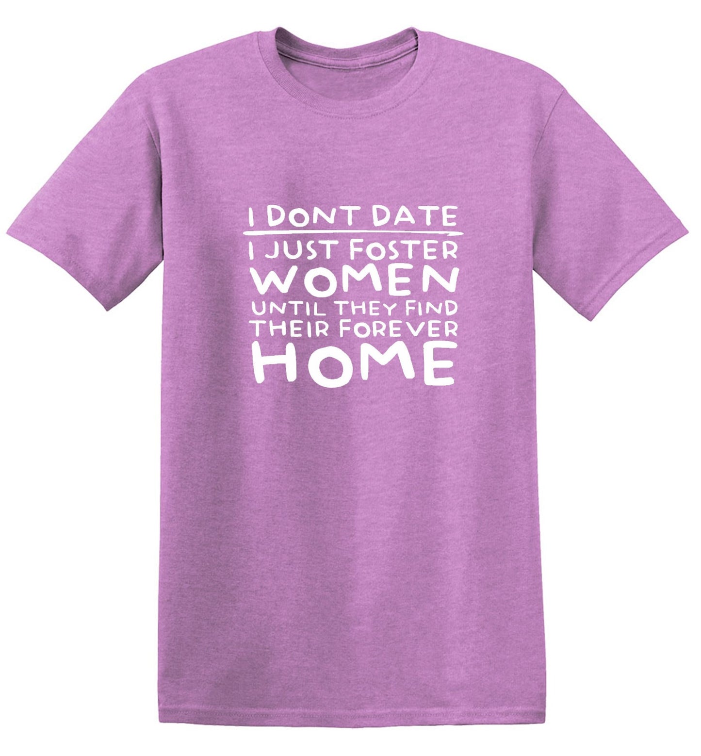 Funny T-Shirts design "I Don’t Date I Just Foster Women T-Shirt"