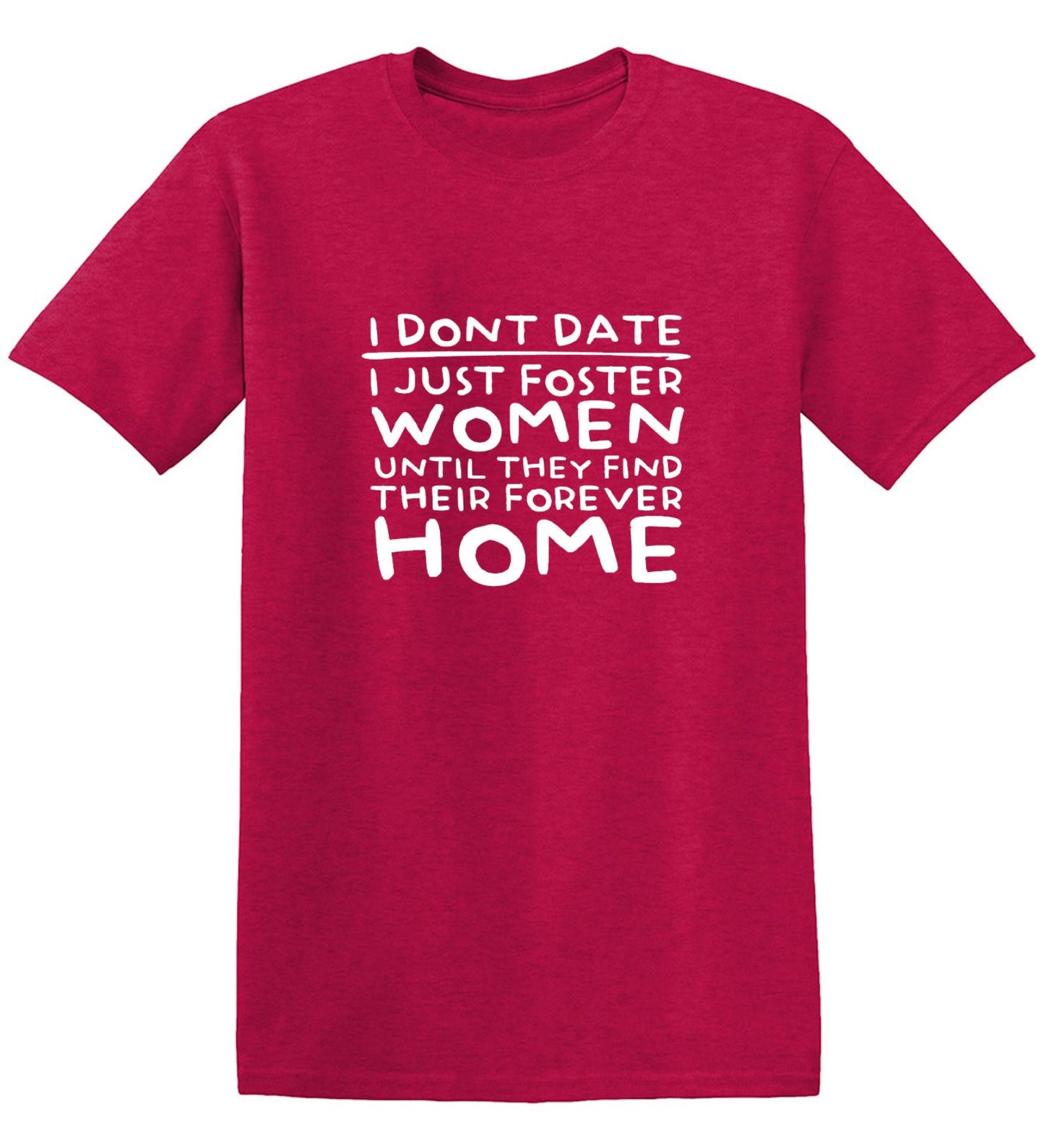 Funny T-Shirts design "I Don’t Date I Just Foster Women T-Shirt"