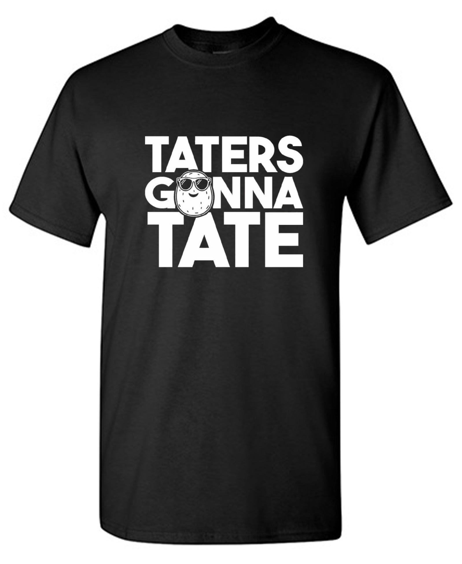 Funny T-Shirts design "Taters Gonna Tate T-Shirt - Ring Spun Tee"