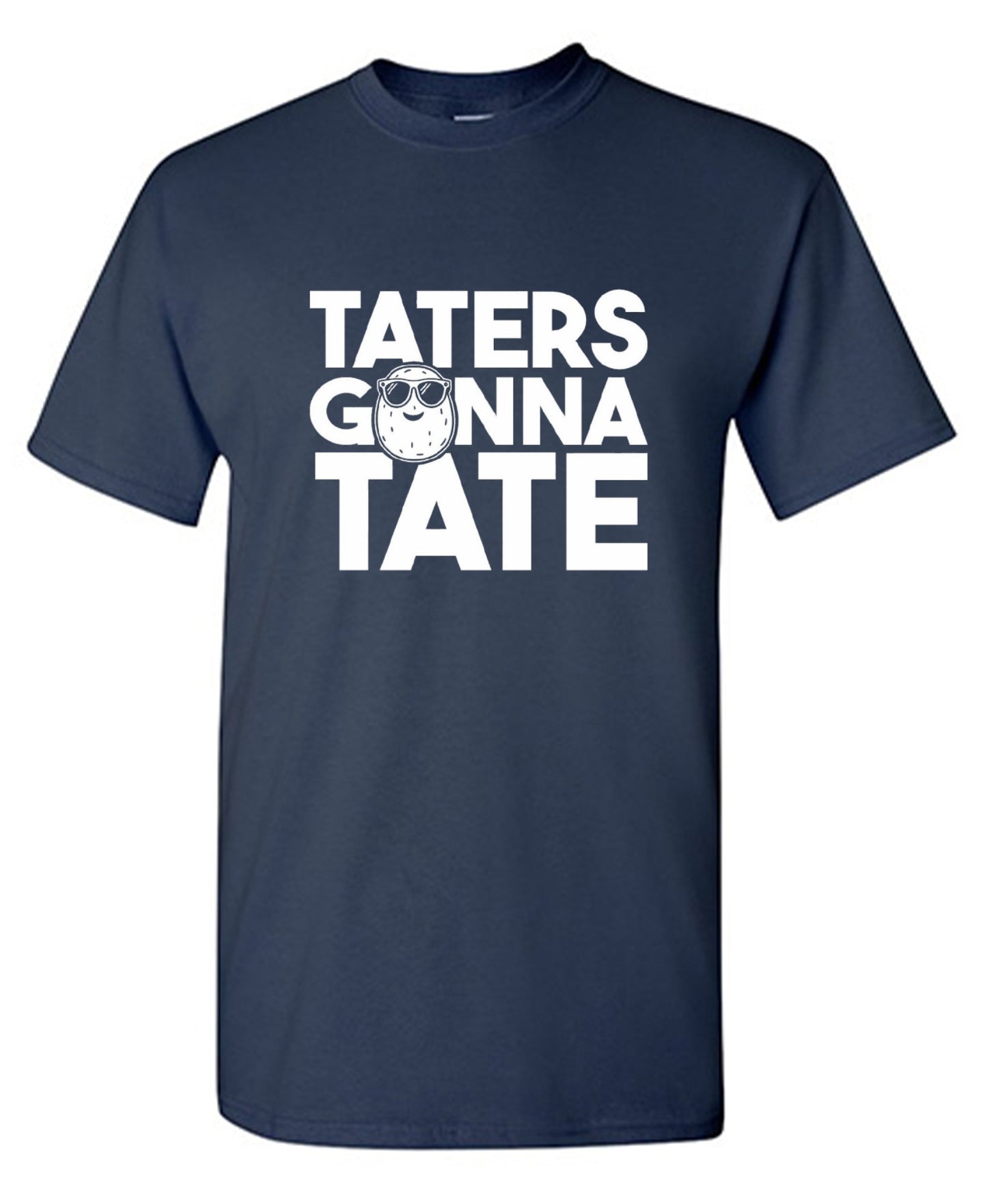 Funny T-Shirts design "Taters Gonna Tate T-Shirt - Ring Spun Tee"
