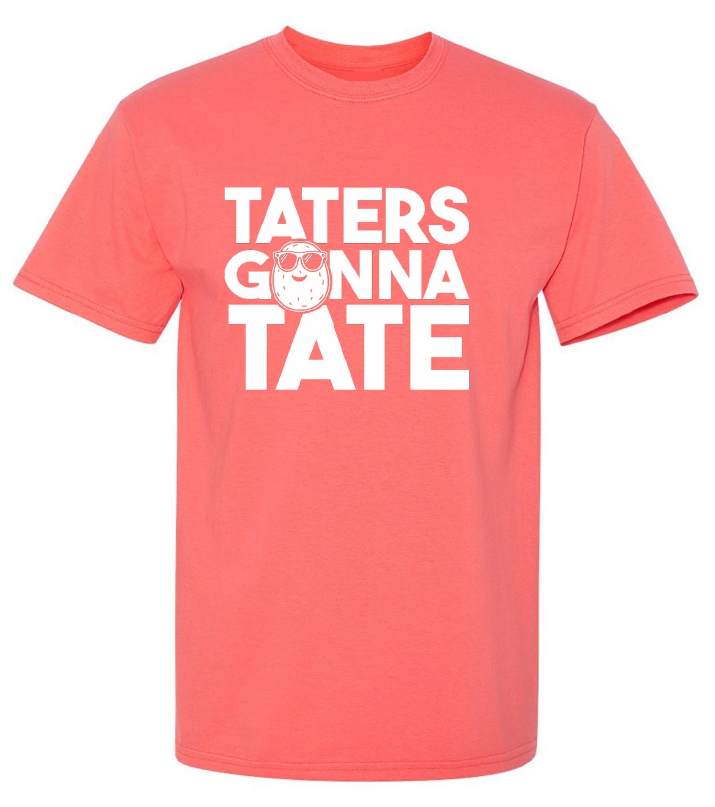 Funny T-Shirts design "Taters Gonna Tate T-Shirt - Ring Spun Tee"