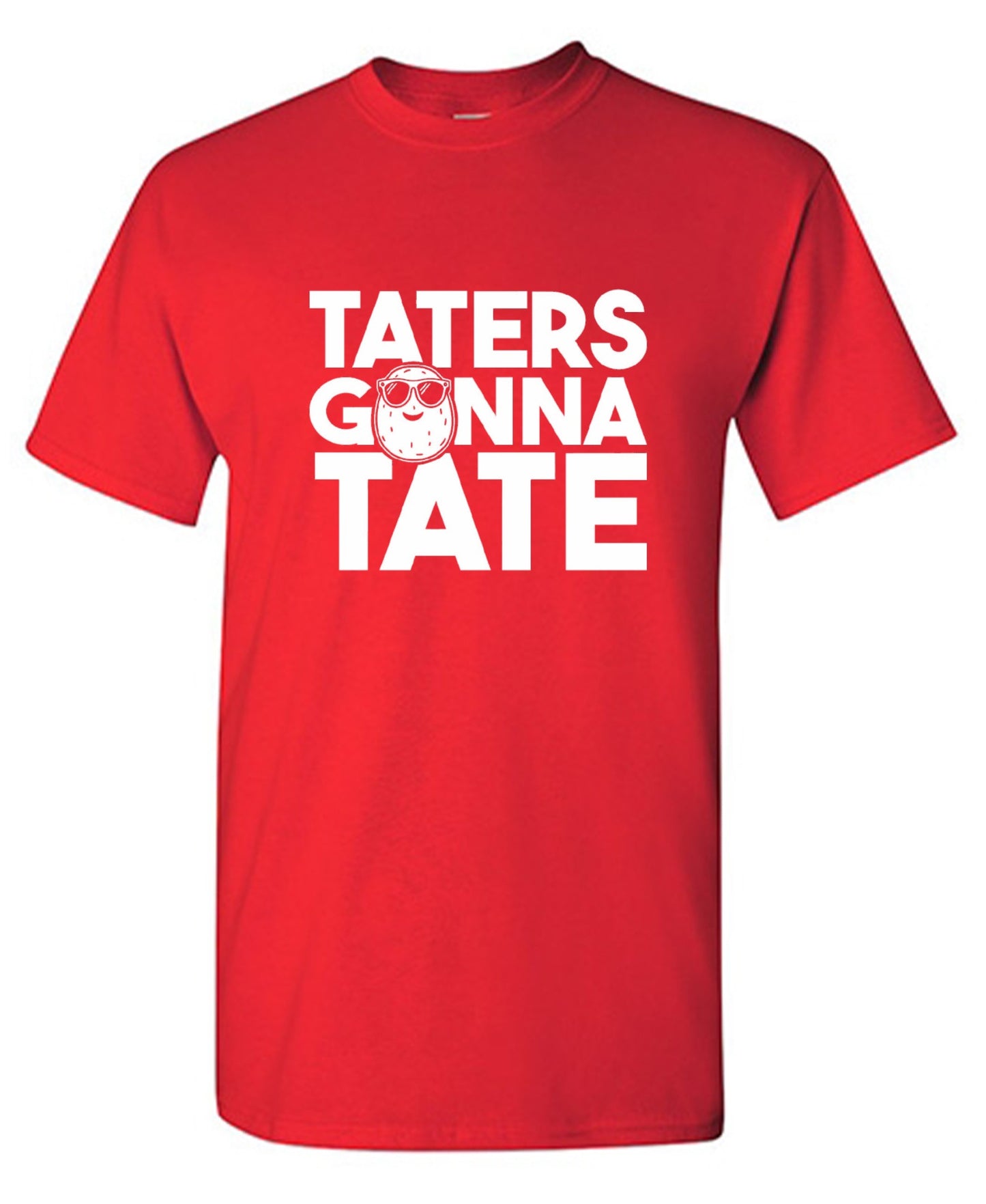 Funny T-Shirts design "Taters Gonna Tate T-Shirt - Ring Spun Tee"