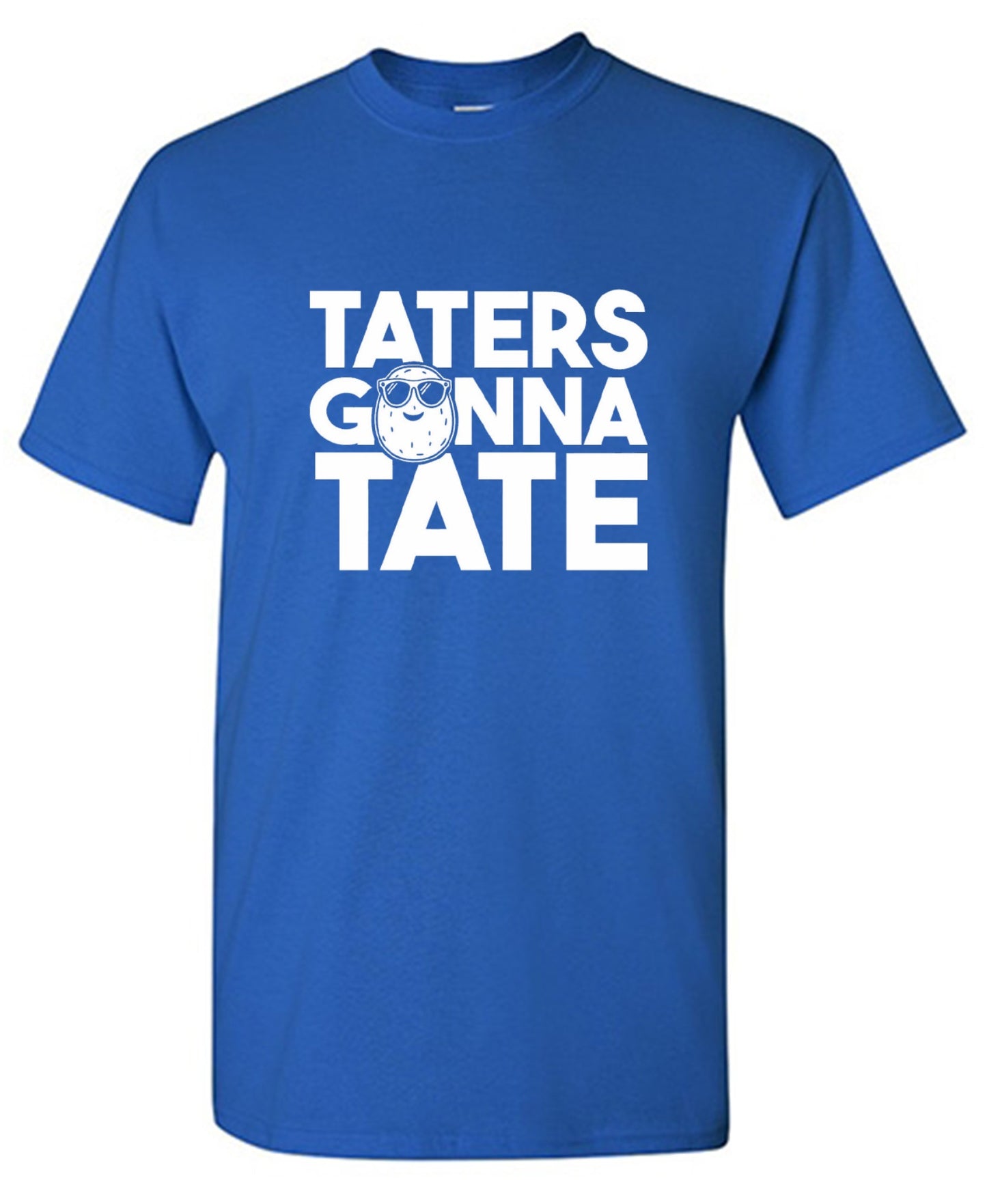 Funny T-Shirts design "Taters Gonna Tate T-Shirt - Ring Spun Tee"