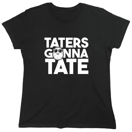 Funny T-Shirts design "Taters Gonna Tate T-Shirt - Womens"