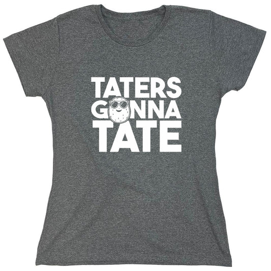 Funny T-Shirts design "Taters Gonna Tate T-Shirt - Womens"
